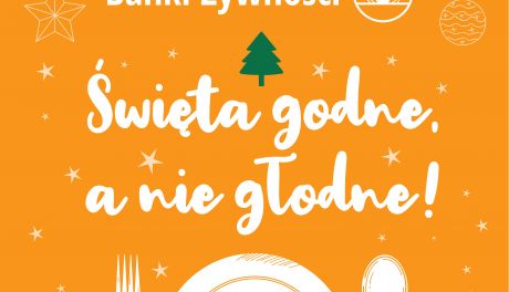 „Święta godne, a nie głodne”. Wspomóż 24. Świąteczną Zbiórkę Żywności