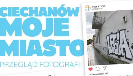 Ciechanów Moje Miasto, zgłoszenia do marca!