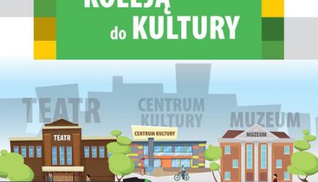 'Koleją do Kultury'