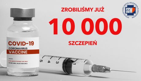 Dziesięciotysięczna dawka szczepionki podana!