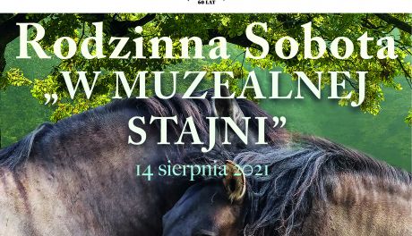 Rodzinna sobota "W muzealnej stajni"
