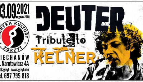 Deuter - Tribute to Kelner w Fabryce Kultury ZGRZYT