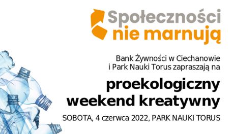 Proekologiczny weekend w Parku Nauki Torus