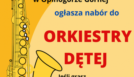 W Opinogórze Górnej ruszył nabór do Gminnej Orkiestry Dętej Trzech Pokoleń