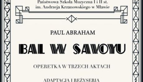 "Bal w Savoyu." Niesamowity spektakl operetkowy przeniesie nas w lata dwudzieste XX wieku!