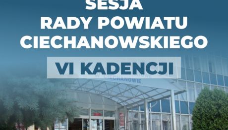 Zdecydują o przyszłości powiatu! Zapowiedź LXVII Sesji Rady Powiatu Ciechanowskiego VI Kadencji – budżet, bezpieczeństwo i nowe inicjatywy na 2024 rok