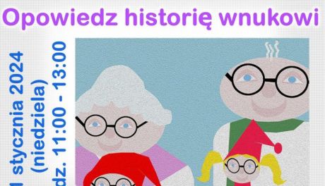 „Opowiedz historię wnukowi” - spotkanie z okazji zbliżającego się święta 