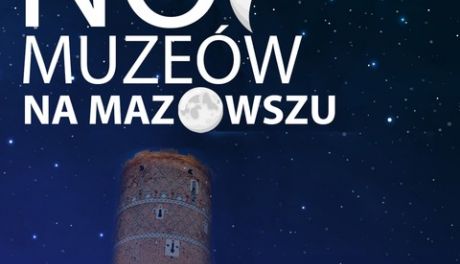 Noc Muzeów na Mazowszu: kulturalna fala przeżyć w nadchodzący weekend