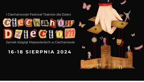 Lato pełne atrakcji w Ciechanowie! Sprawdź, co przygotowano dla Ciebie i Twojej rodziny!