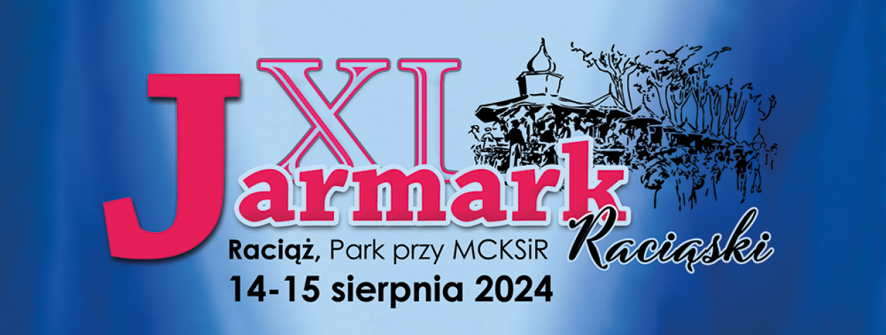 XI Jarmark Raciąski 2024 już wkrótce!