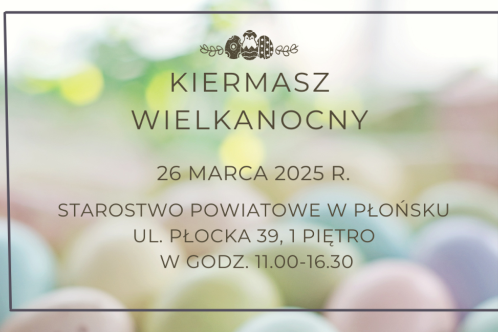 Kiermasz Wielkanocny w Płońsku. Lokalne stowarzyszenia prezentują ręcznie wykonane ozdoby świąteczne. Gdzie i kiedy warto się wybrać?
