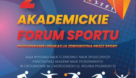 II Akademickie Forum Sportu 2025 w PANS Ciechanów - wielkie otwarcie Ciechanowskiej Akademii Sportu i Zdrowia