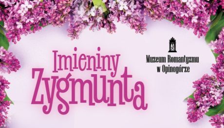 Majówka w Opinogórze - imieniny Zygmunta Krasińskiego i muzyczna uczta. Wstęp wolny